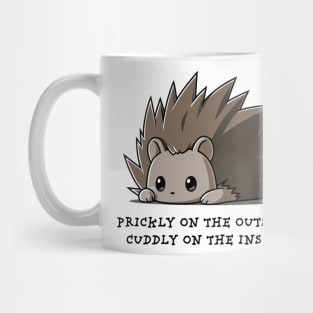 PRICKLY ON THE OUTSIDE CUDDLY ON THE INSIDE Mug